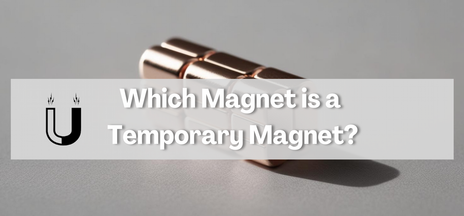 which magnet is a temporary magnet